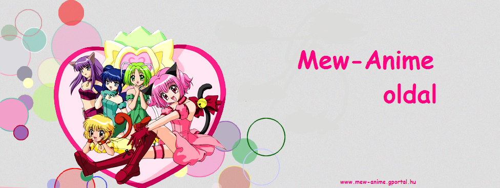 Mew Mew Power ***Kitallt mewek s vadmacsok vilga!!***